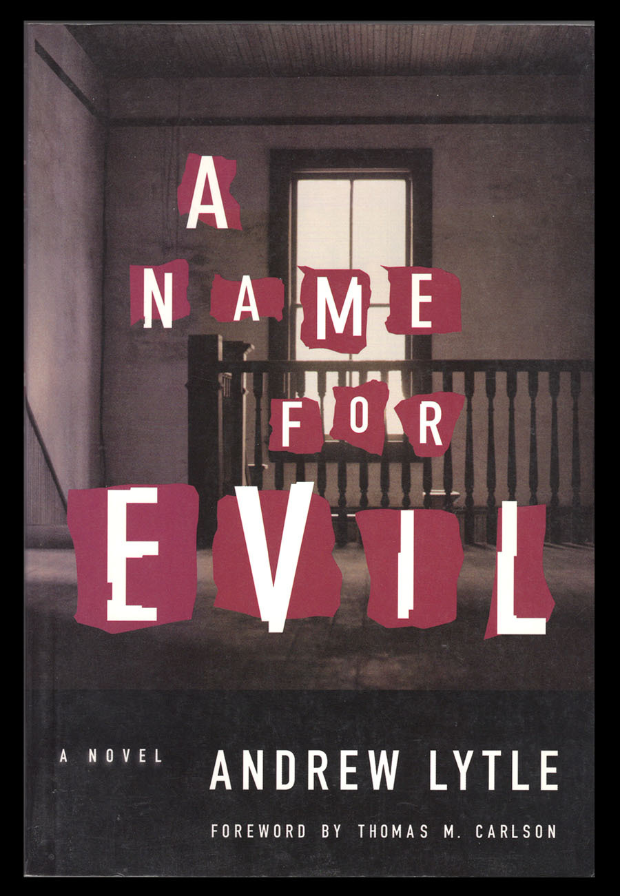 A Name For Evil Andrew Lytle First Edition